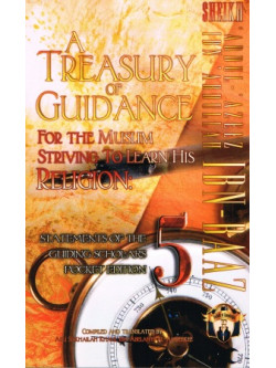 A Treasury of Guidance For The Muslim Striving to Learn His Religion: Statements of the Guiding Scholars Pocket Edition 5